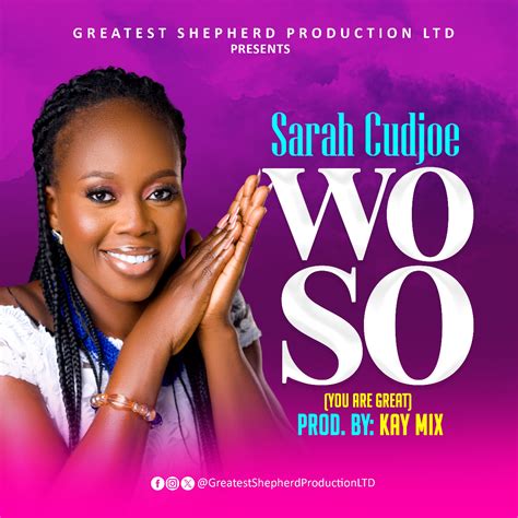 Sarah Cudjoe Joins Greatest Shepherd Production LTD, Set to Release ...