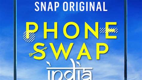 Snapchat launches first original series 'Phone Swap' in India