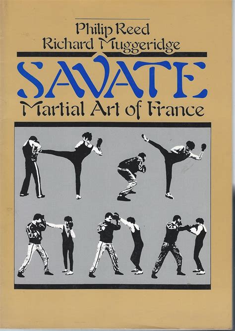 Savate: Martial Art of France: Reed, Philip, Muggeridge, Richard ...