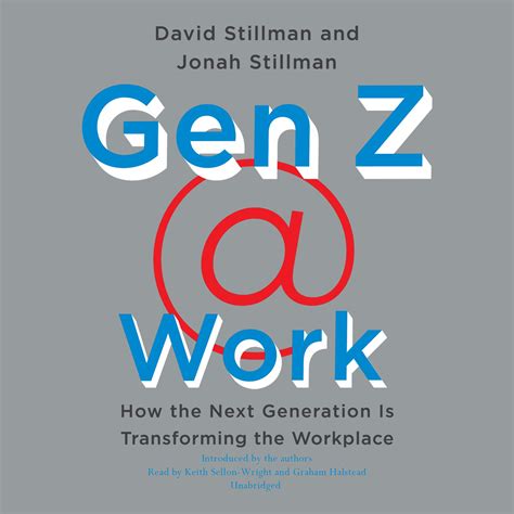 Buy Gen Z @ Work: How the Next Generation Is Transforming the Workplace ...