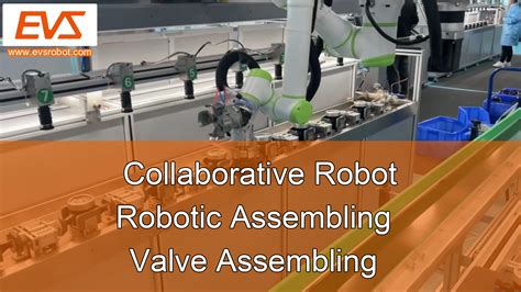 Collaborative Robot | Robotic Assembling | Valve Assembling - EVS TECH CO., LTD