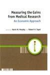 Buy Measuring the Gains from Medical Research – An Economic Approach ...