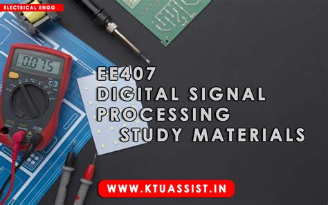 KTU EE407 DIGITAL SIGNAL PROCESSING STUDY MATERIALS - KTU ASSIST