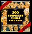 The 365 Stupidest Things Ever Said 1997 Calendar : Petras, Ross, Petras ...