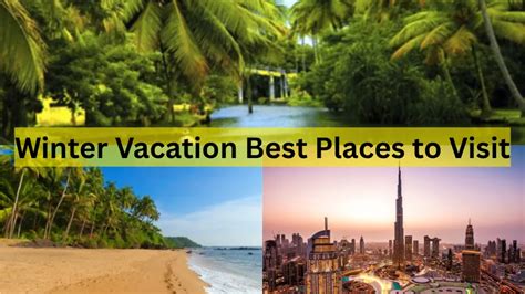 Winter Vacation Best Places to Visit: दिसंबर में घूमने जाएं इन जगहों पर ...