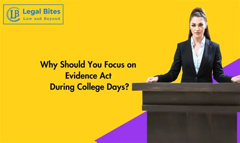 Why Should You Focus on Evidence Act During College Days?