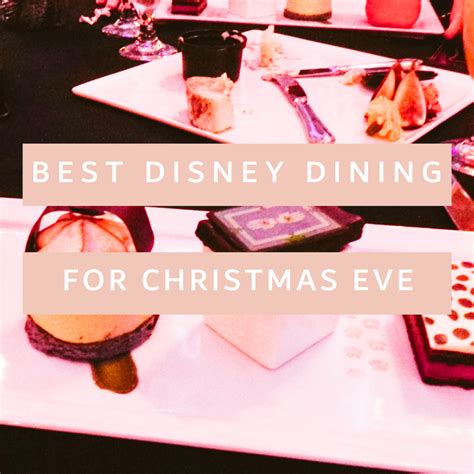 10 Best Restaurants for Christmas Eve Dinner at Walt Disney World ...