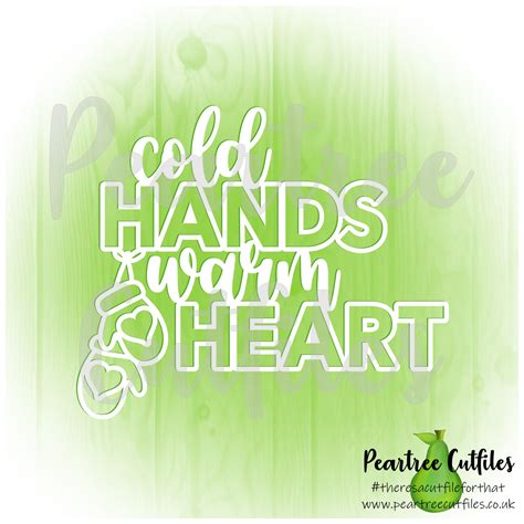 Cold Hands Warm Heart – Peartree Cutfiles