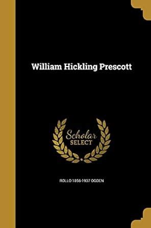 Buy William Hickling Prescott Book Online at Low Prices in India ...