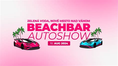 BEACHBAR AUTOSHOW 2024, Beach Bar Zelená Voda, Nove Mesto Nad Vahom, 10 ...