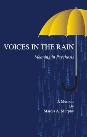 Voices in the Rain: Meaning in Psychosis : Marcia A. Murphy: Amazon.in ...