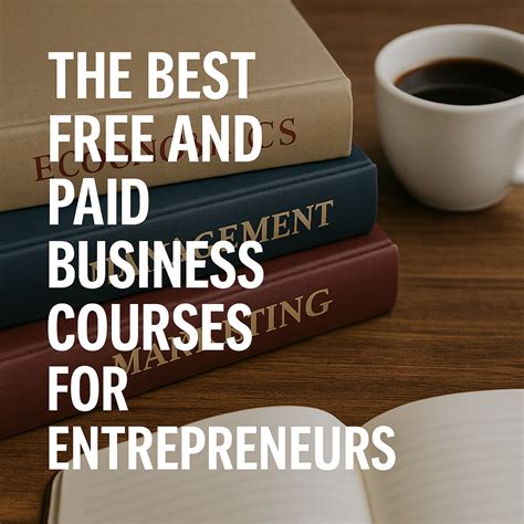 The Best Free and Paid Business Courses for Entrepreneurs - Make business