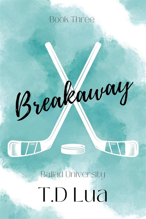 Breakaway (Ballad University Book 3) eBook : Lua, T.D: Amazon.in ...