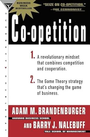 Co-Opetition: 1. A Revolutionary Mindset That Redefines Competition and ...