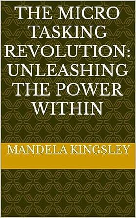 The Micro Tasking Revolution: Unleashing the Power Within eBook ...