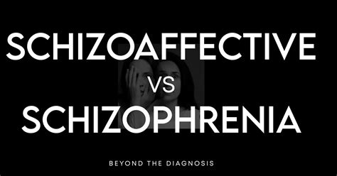 Schizoaffective vs Schizophrenia - Understanding Key Differences