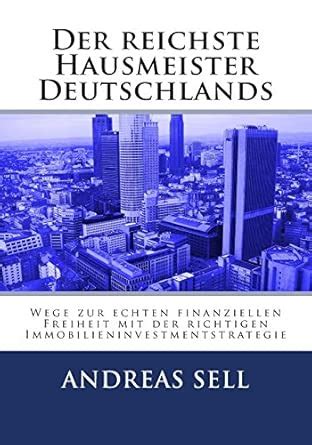 Der reichste Hausmeister Deutschlands: Wege zur echten finanziellen ...