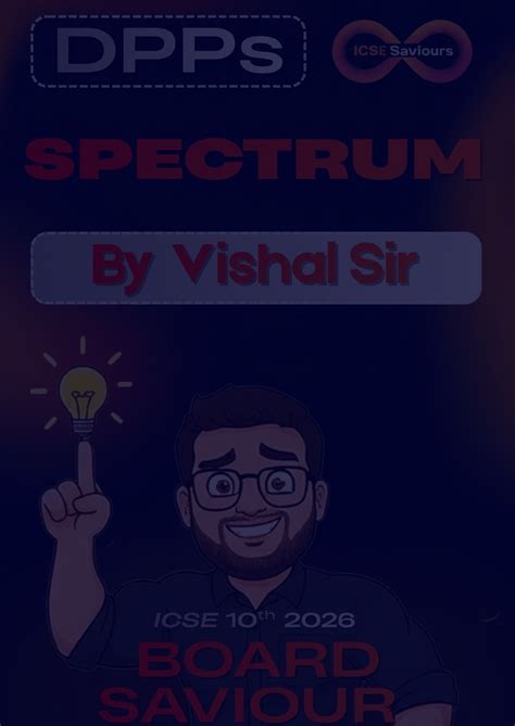 ICSE Class 10 Physics Daily Practice Paper: Spectrum DPP - Studocu
