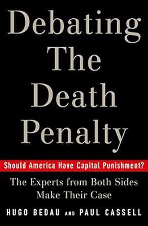 Debating the Death Penalty: Should America Have Capital Punishment? The ...
