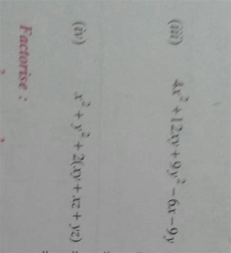 (iii) 4x2+12xy+9y2−6x−9y (iv) x2+y2+2(xy+xz+yz) Factorise: | Filo