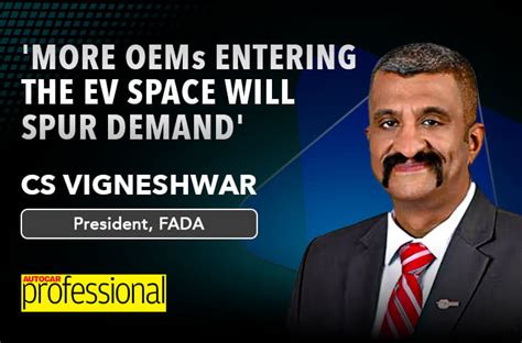 'More OEMs entering the EV space will spur demand': CS Vigneshwar ...