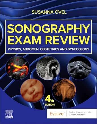 Sonography Exam Review: Physics, Abdomen, Obstetrics and Gynecology - E ...