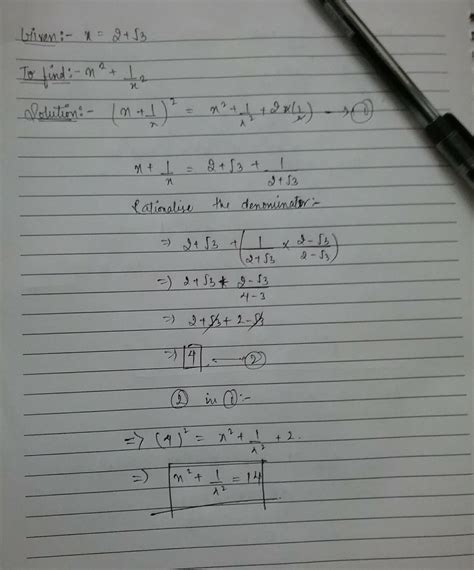 x[tex] x {}^{2} + \frac{1}{x { \: }^{2} } if \: x = 2 + \sqrt{3} [/tex ...