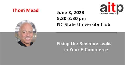 AITP-RTP June: Fixing the Revenue Leaks in Your E-Commerce, NC State ...