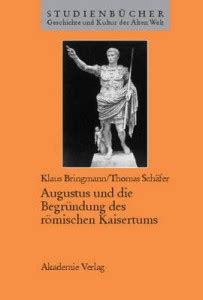 Augustus Und Die Begrundung Des Roemischen Kaisertums: Buy Augustus Und ...