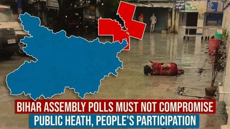 Petition · Bihar Assembly Polls Must Not Compromise Public Heath ...