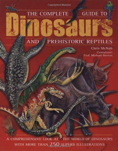 Complete Guide to Dinosaurs and Prehistoric Reptiles : McNab, Chris ...