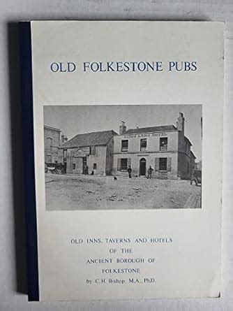 Old Folkestone Pubs : Bishop, C.H.: Amazon.in: Books