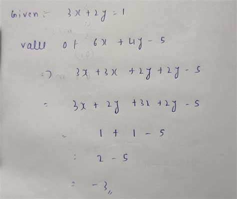 Find the value of 6x-5+4y when 3x+2y=1 - Brainly.in