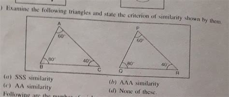 EXAMINE THE FOLLOWING TRIANGLES AND STATE THE CRITERION OF SIMILARITY ...