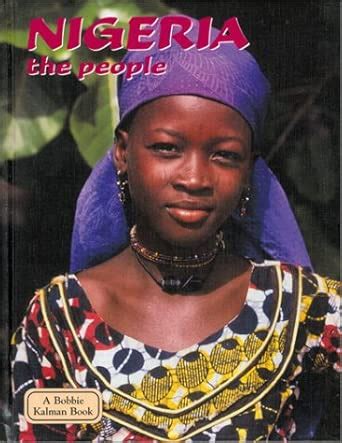 Nigeria, the People (Lands, Peoples & Cultures) : Rosenberg, Anne ...
