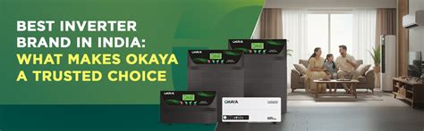Best Inverter Brand in India | What Makes Okaya a Trusted Choice