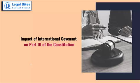 Impact of International Covenant on Part III of the Constitution