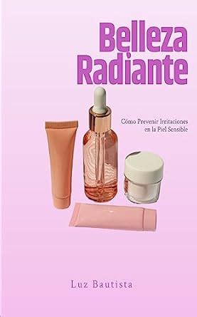 Belleza Radiante: Cómo Prevenir Irritaciones en la Piel Sensible ...