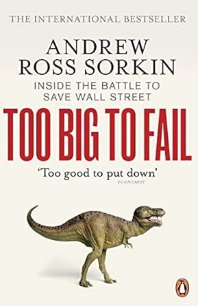 Too Big to Fail: Inside the Battle to Save Wall Street : Sorkin, Andrew ...