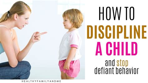 How to Discipline a Child and Stop Defiant Behavior - Healthy Family ...