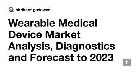 Wearable Medical Device Market Analysis, Diagnostics and Forecast to ...