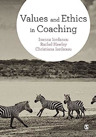 Values and Ethics in Coaching eBook : Iordanou, Ioanna, Hawley, Rachel ...