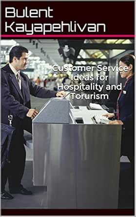 Customer Service Ideas for Hospitality and Tourism eBook : Kayapehlivan ...