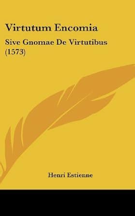Buy Virtutum Encomia: Sive Gnomae de Virtutibus (1573) Book Online at ...