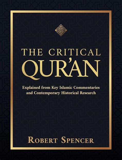 The Critical Qur'an: Explained from Key Islamic Commentaries and ...