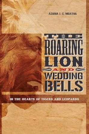 ROARING LION AND WEDDING BELLS: In the Hearts of Tigers & Leopards ...