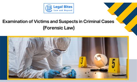 Examination of Victims and Suspects in Criminal Cases | Forensic Law