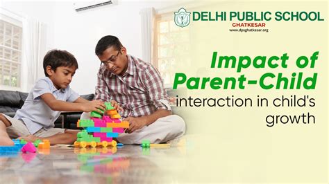 Impact of parent child interaction in childs growth | DPS Ghatkesar Blog