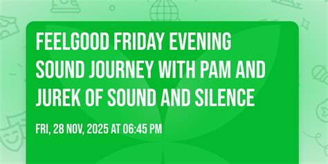 Feelgood Friday Evening Sound Journey with Pam and Jurek of Sound and ...