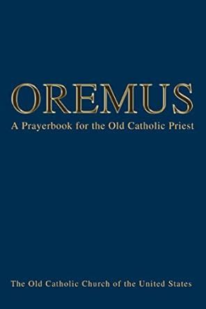 Buy Oremus: A Prayerbook for the Old Catholic Priest Book Online at Low ...